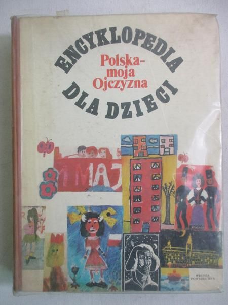 Encyklopedia dla dzieci. Polska - moja Ojczyzna