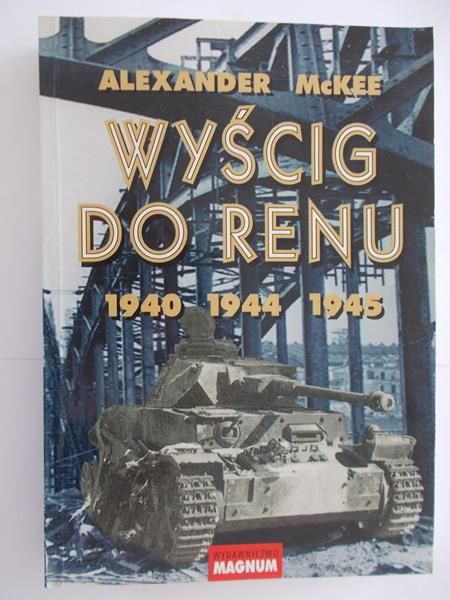 Wyścig do Renu: 1940, 1944, 1945