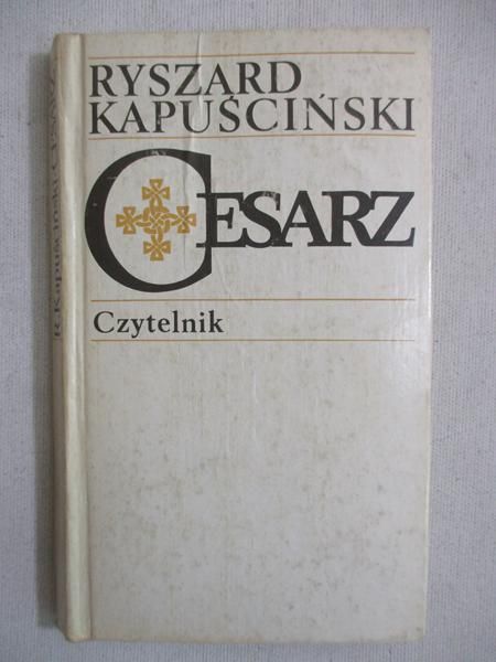 Kapuściński Ryszard - Cesarz