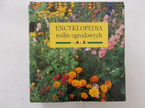 Encyklopedia roślin ogrodowych od A do Z