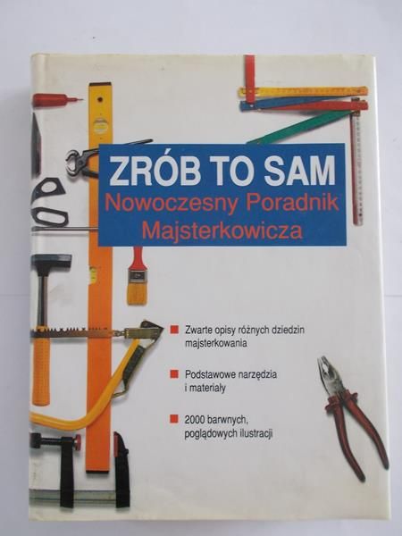 Chudzicki Mariusz (red.) - Zrób to sam. Nowoczesny Poradnik Majsterkowicza