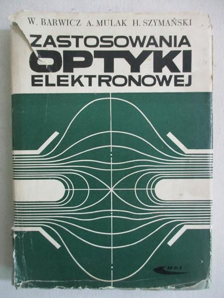 Barwicz W. - Zastosowania optyki elektronowej