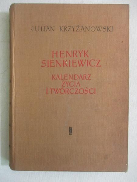 Henryk Sienkiewicz. Kalendarz życia i twórczości