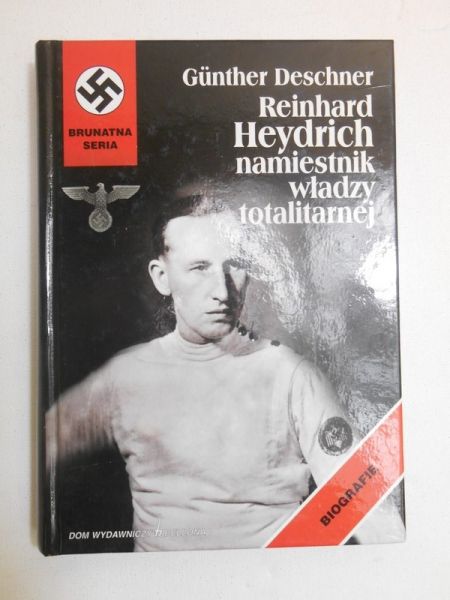 Reinhard Heydrich, namiestnik władzy totalitarnej