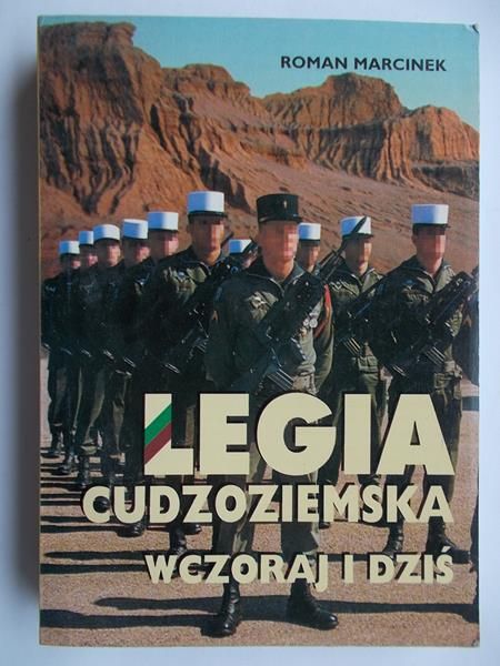 Marcinek Roman - Legia cudzoziemska wczoraj i dziś