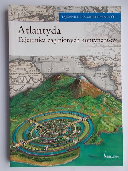 Atlantyda. Tajemnica zaginionych kontynentów