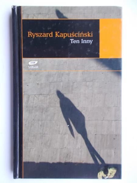 Kapuściński Ryszard - Ten inny