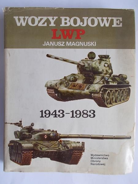 Magnuski Janusz - Wozy bojowe LWP 1943-1983
