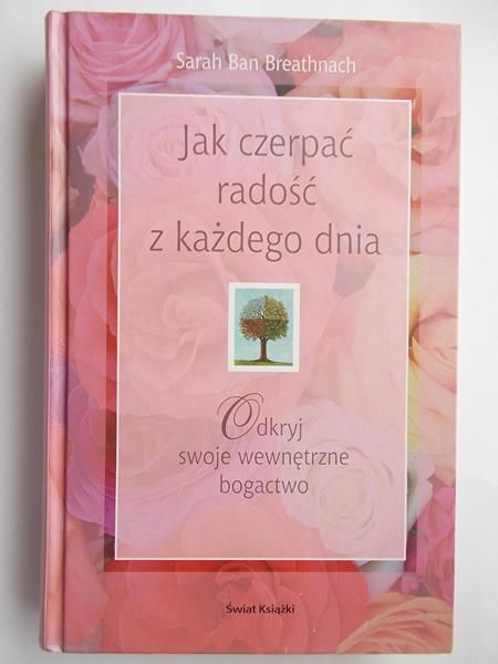 Breathnach Sarah Ban - Jak czerpać radość z każdego dnia
