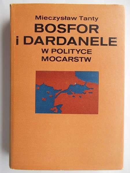 Bosfor i Dardanele w polityce mocarstw