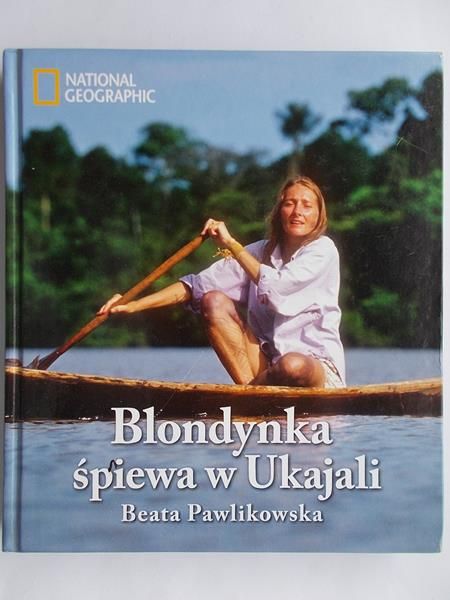 Pawlikowska Beata - Blondynka śpiewa w Ukajali