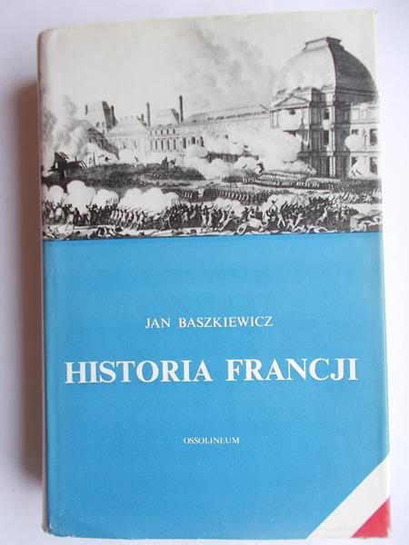 Baszkiewicz Jan  - Historia Francji