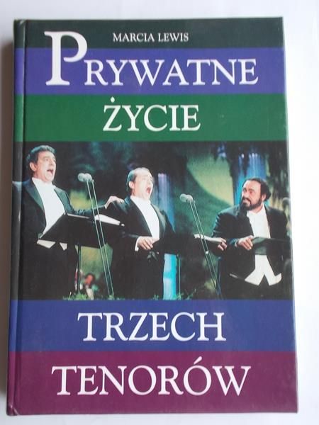 Lewis Marcia - Prywatne życie trzech tenorów