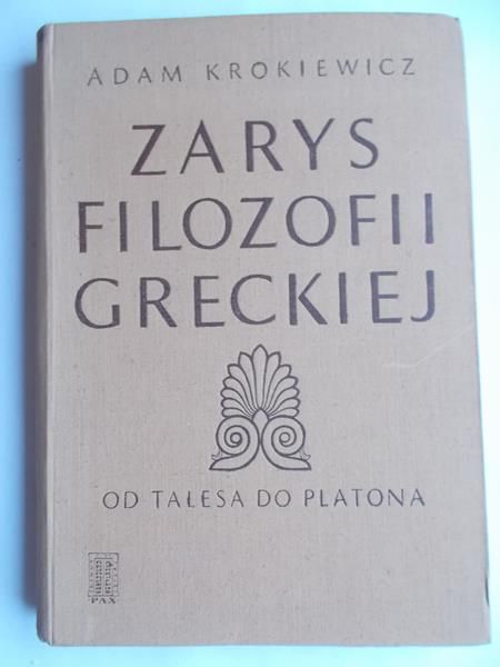 Krokiewicz Adam  - Zarys filozofii greckiej