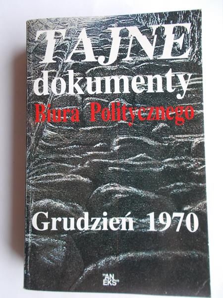 Tajemne dokumenty Biura Politycznego. Grudzień 1970