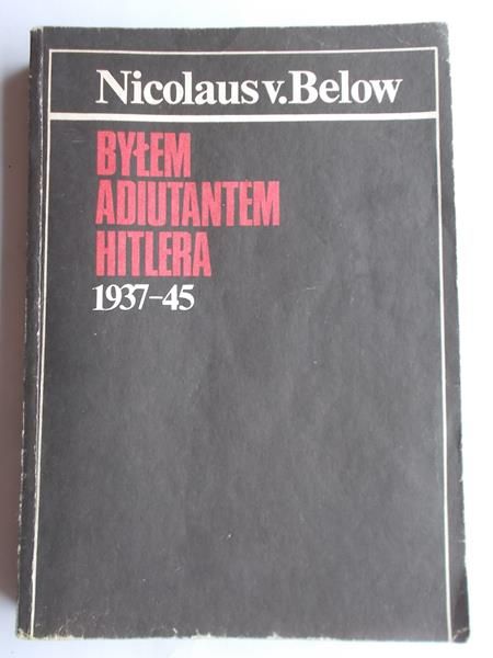 Byłem adiutantem Hitlera 1937-45