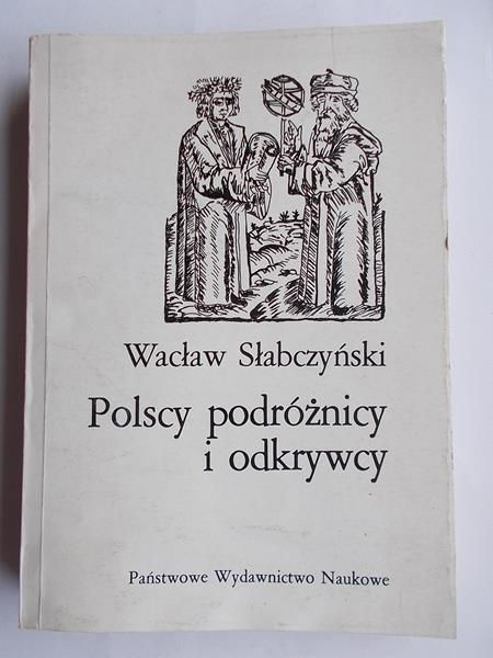 Słabczyński Wacław - Polscy podróżnicy i odkrywcy