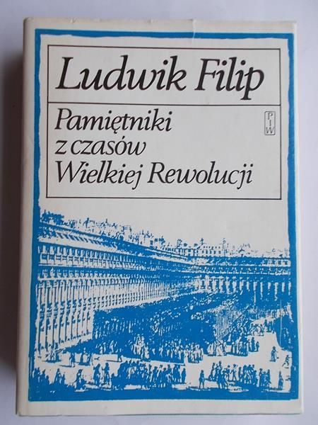 Filip Ludwik -  Pamiętniki z czasów Wielkiej Rewolucji