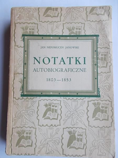 Janowski Jan Nepomucen - Notatki autobiograficzne 1803 – 1853