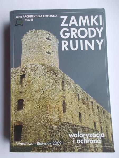Lewicka Maria M. - Zamki Grody Ruiny. Waloryzacja i ochrona Tom III