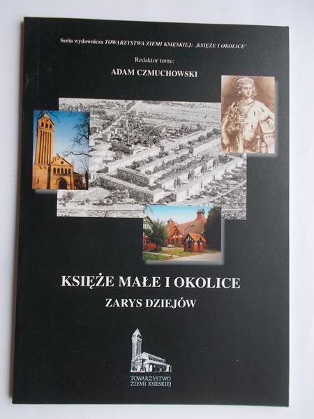 Księże Małe i okolice. Zarys dziejów