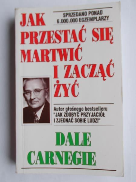Jak przestać się martwic i zacząć żyć