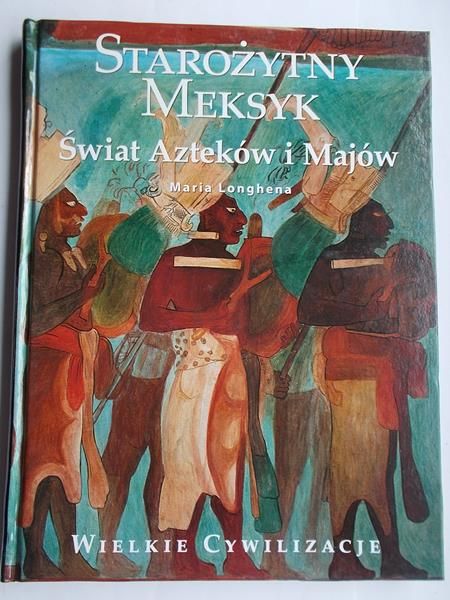 Starożytny Meksyk. Świat Azteków i Majów