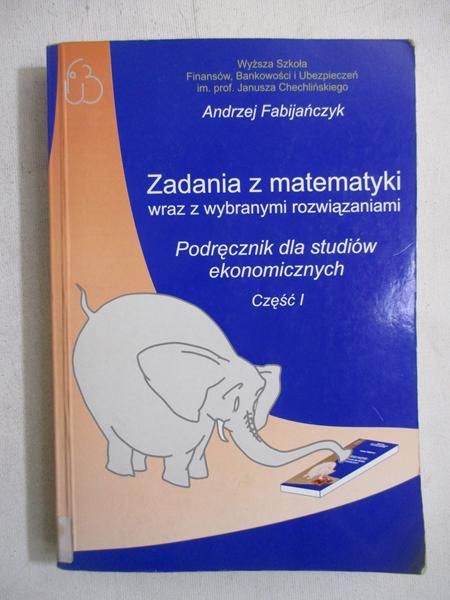 Zadania z matematyki wraz z rozwiązaniami, cz. I