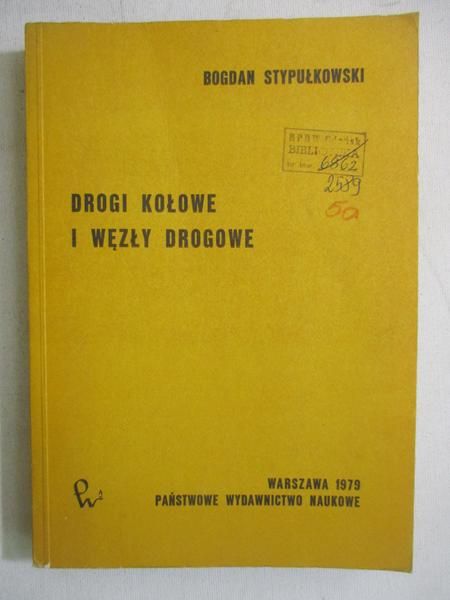 Stypułkowski Bogdan - Drogi kołowe i węzły drogowe