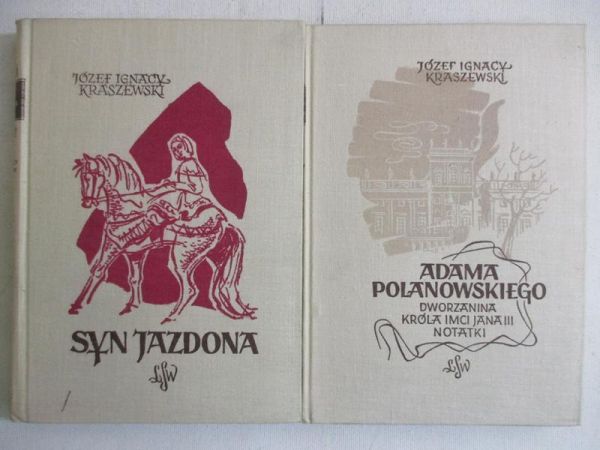 Kraszewski Józef Ignacy - Syn Jazdona / Adama Polanowskiego, dworzanina króla Imci Jana III notatki