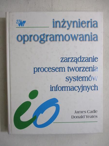 Cadle James - Zarządzanie procesem tworzenia systemów informacyjnych