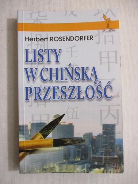 Rosendorfer Herbert - Listy w chińską przeszłość