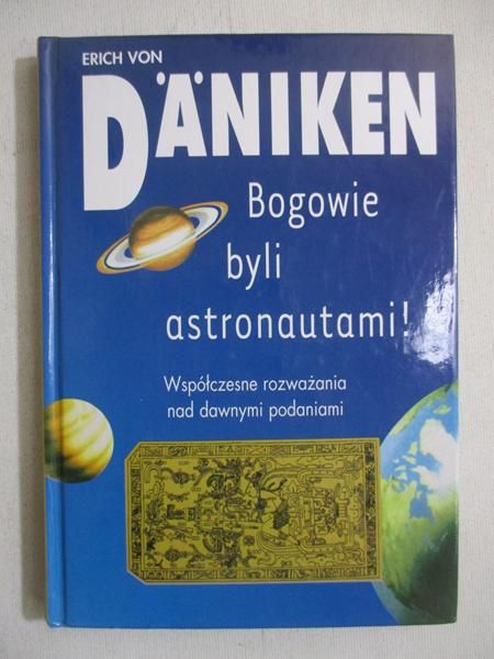 Daniken Erich - Bogowie byli astronautami!