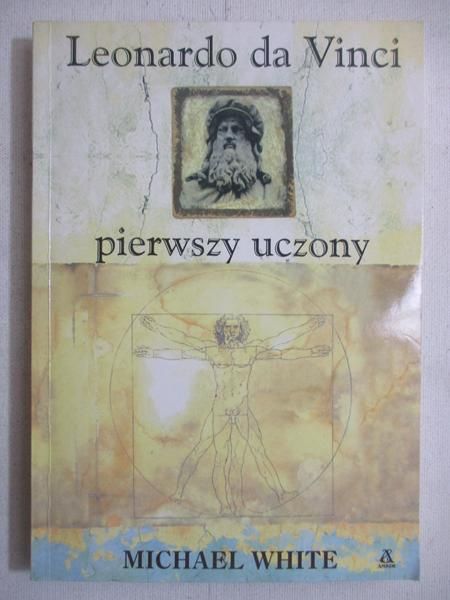Leonardo da Vinci. Pierwszy uczony