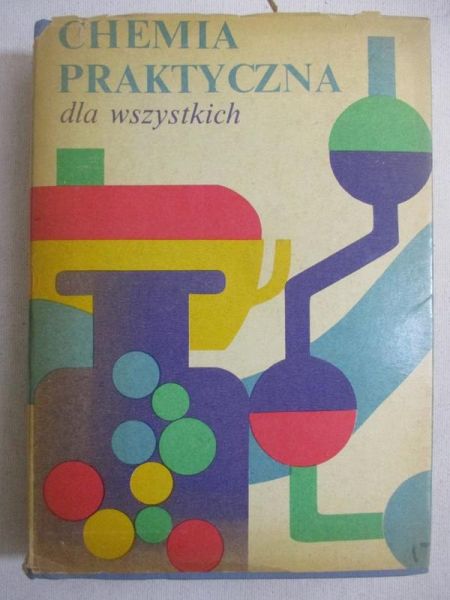 Gajewski W. (red.) - Chemia praktyczna dla wszystkich