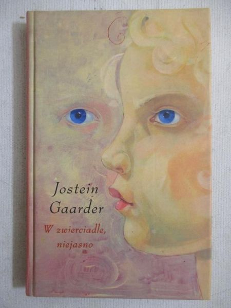 Gaarder Jostein - W zwierciadle, niejasno