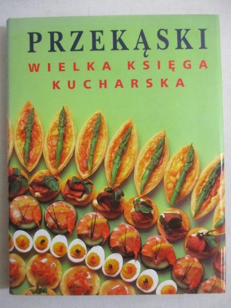 Wielka księga kucharska: przekąski