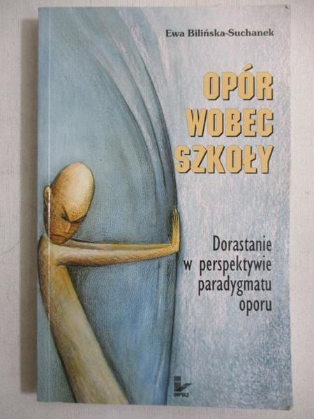 Bilińska-Suchanek Ewa - Opór wobec szkoły