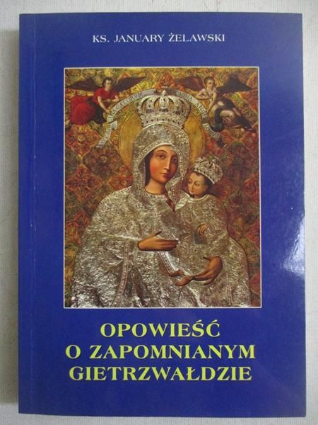 Opowieść o zapomnianym Gietrzwałdzie