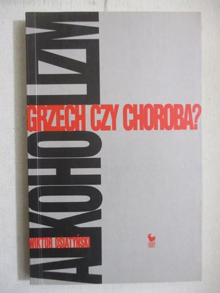 Alkoholizm. Grzech czy choroba?