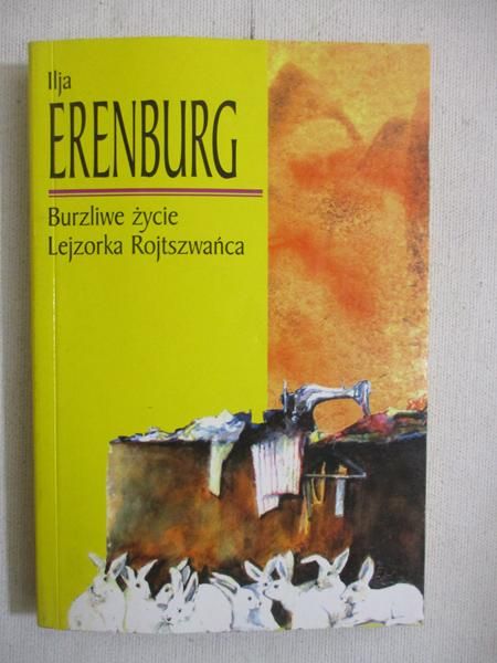 Erenburg Ilja - Burzliwe życie Lejzorka Rojtszwańca