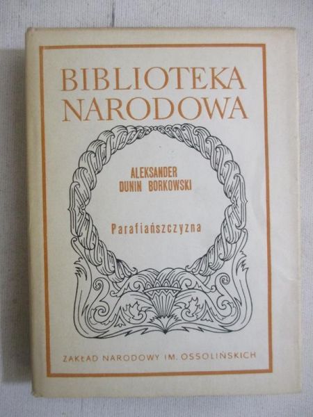 Dunin Borkowski Aleksander - Parafiańszczyzna. BN