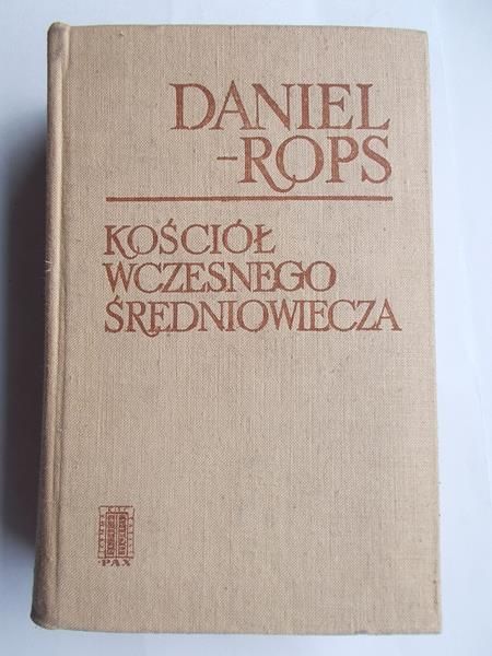 Daniel-Rops - Kościół wczesnego średniowiecza