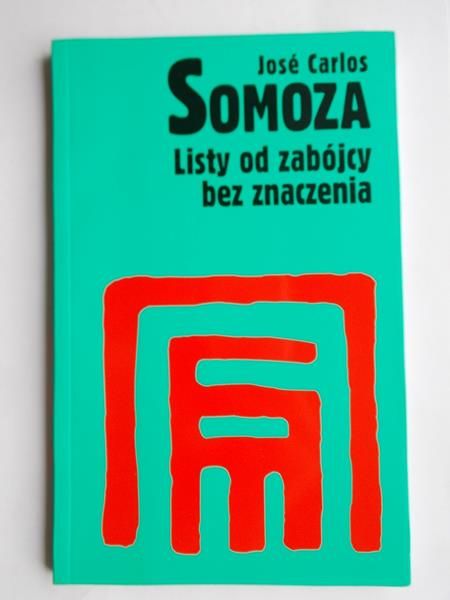 Jose Carlos Somoza - Listy do zabójcy bez znaczenia