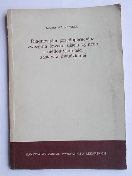 Diagnostyka przedoperacyjna zwężenia lewego ujścia żylnego i niedomykalności zastawki dwudzielnej