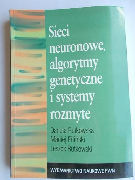 Rutkowska Danuta - Sieci neuronowe, algorytmy genetyczne i systemy rozmyte