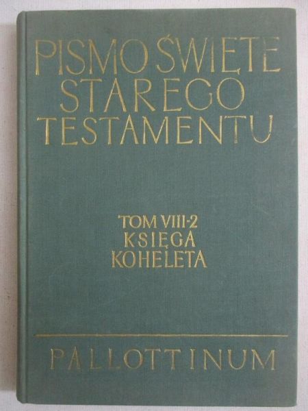 Filipiak Marian (opr.)  - Księga Koheleta. Pismo Święte Starego Testamentu, t. VIII, cz. 2