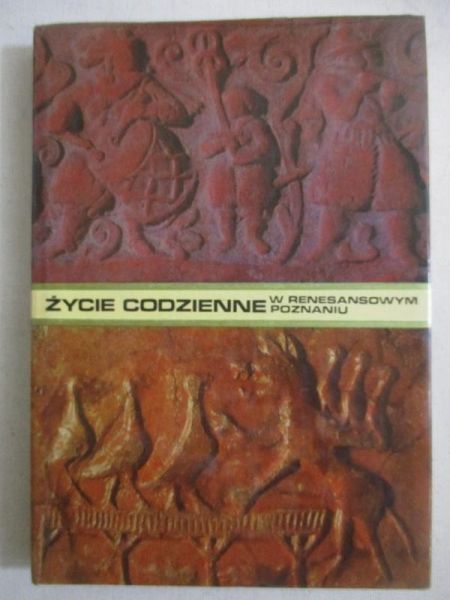 Życie codzienne w renesansowym Poznaniu