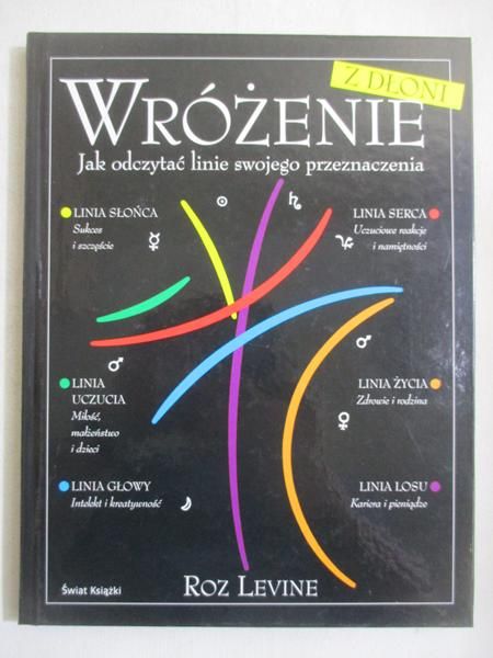 Levine Roz - Wróżenie. Jak odczytac linie swojego przeznaczenia