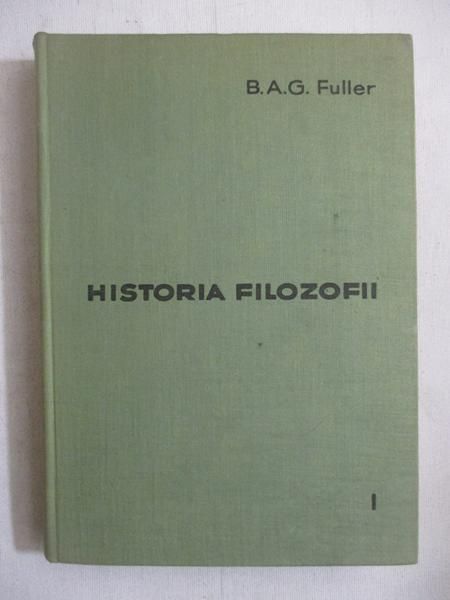Fuller B.A.G.  - Historia filozofii. Tom I